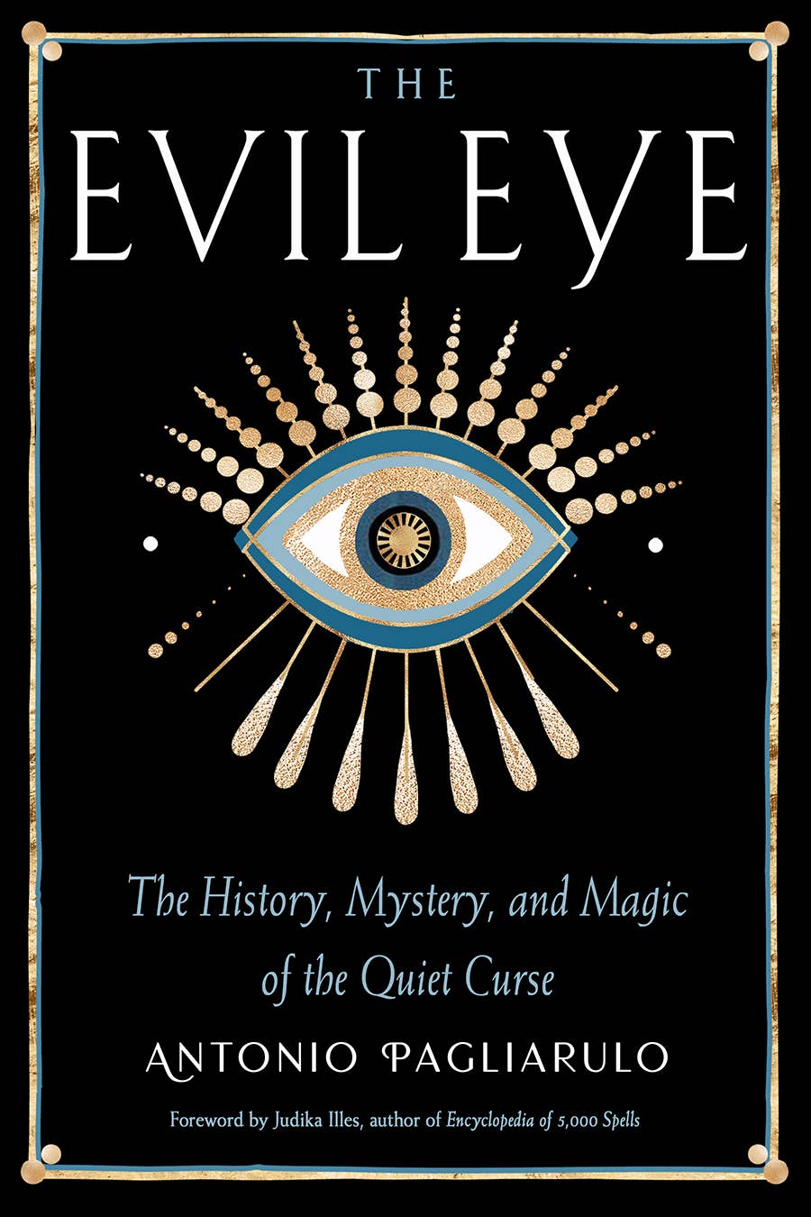 The Evil Eye-The History, Mystery & Magic of the Quiet Curse